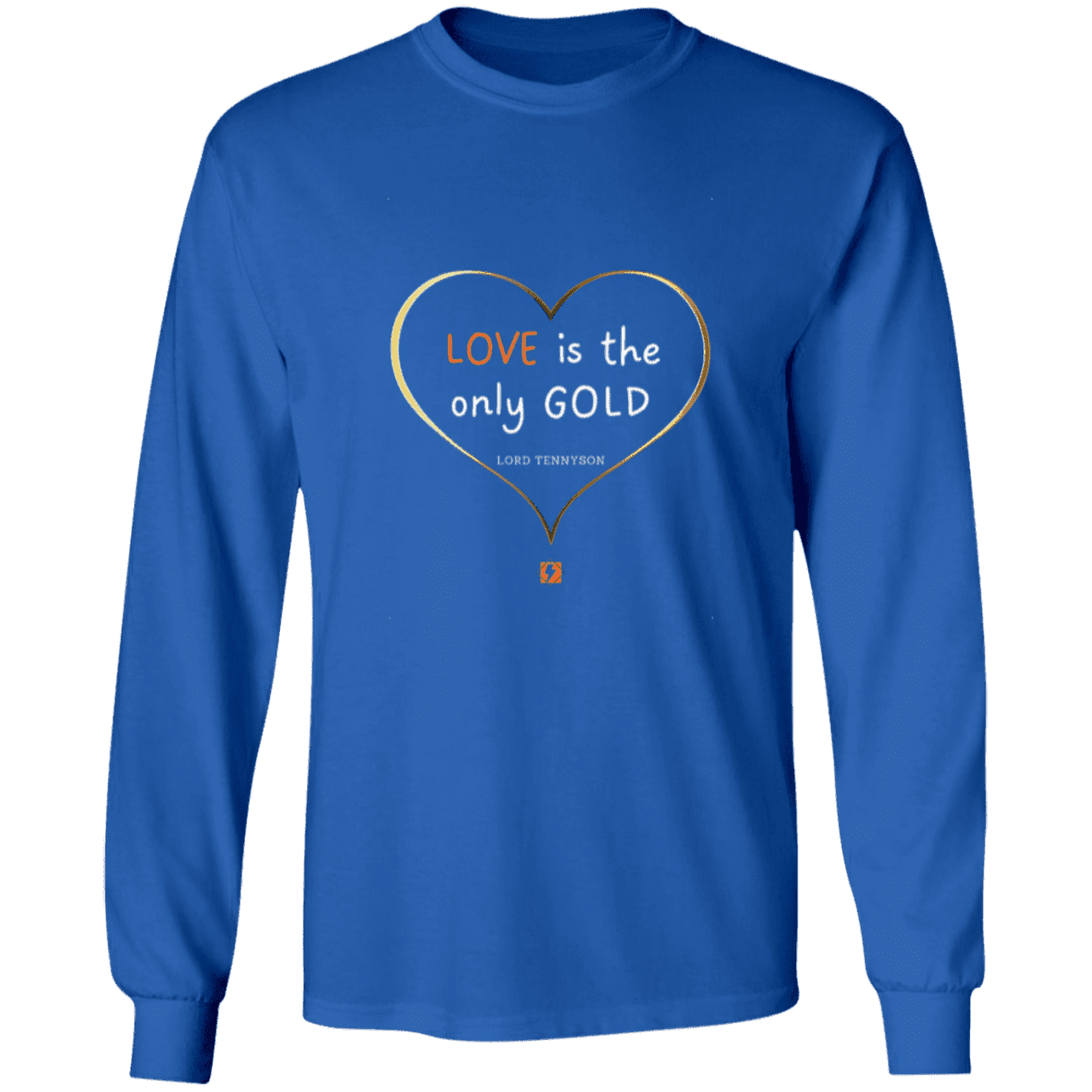 Men's T-Shirt Ultra Cotton LS G240 with inspiring Tennyson quote: LT109 - Love is Gold - Color: Royal