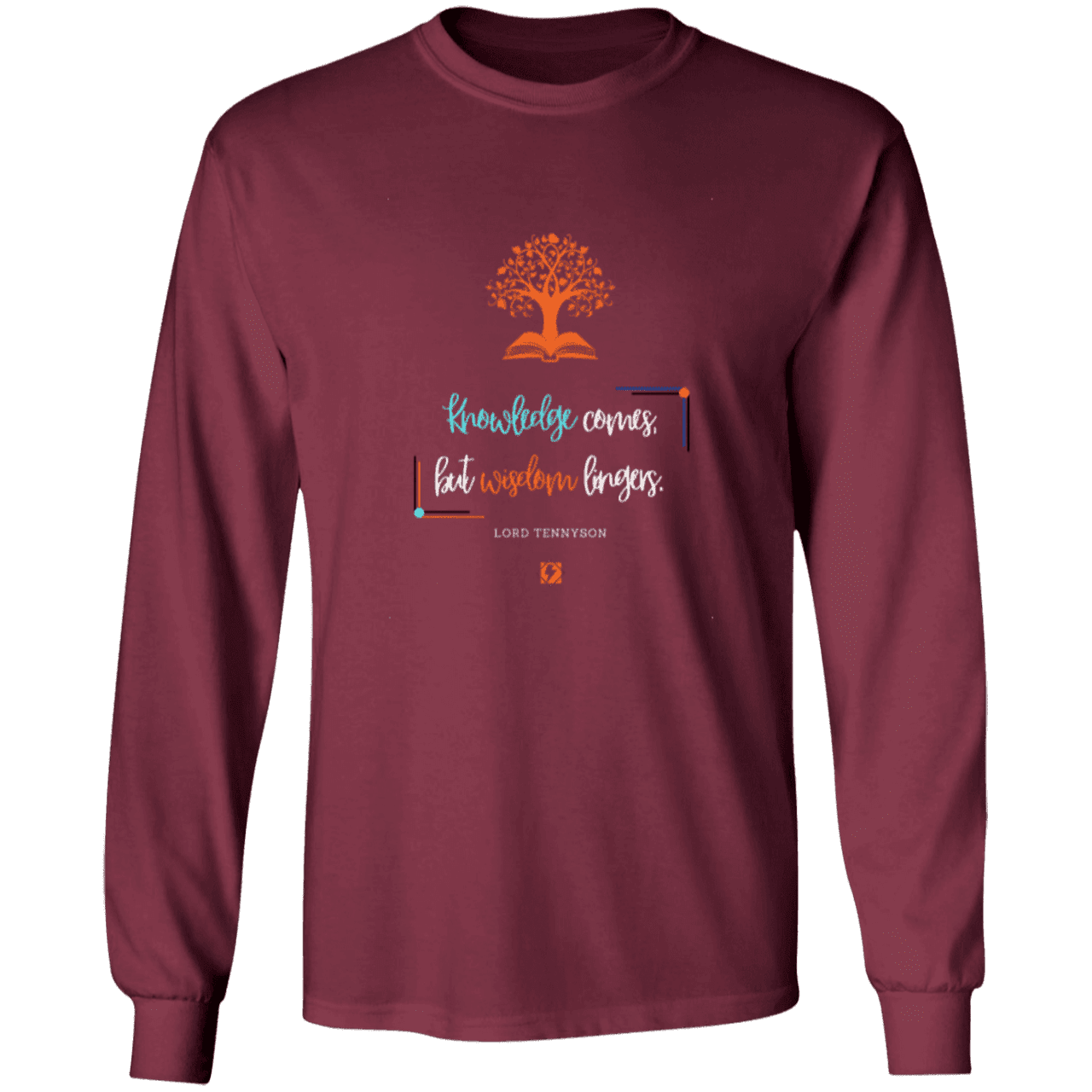 Men's T-Shirt Ultra Cotton LS G240 with inspiring Tennyson quote: LT107 - Knowledge vs Wisdom - Color: Maroon