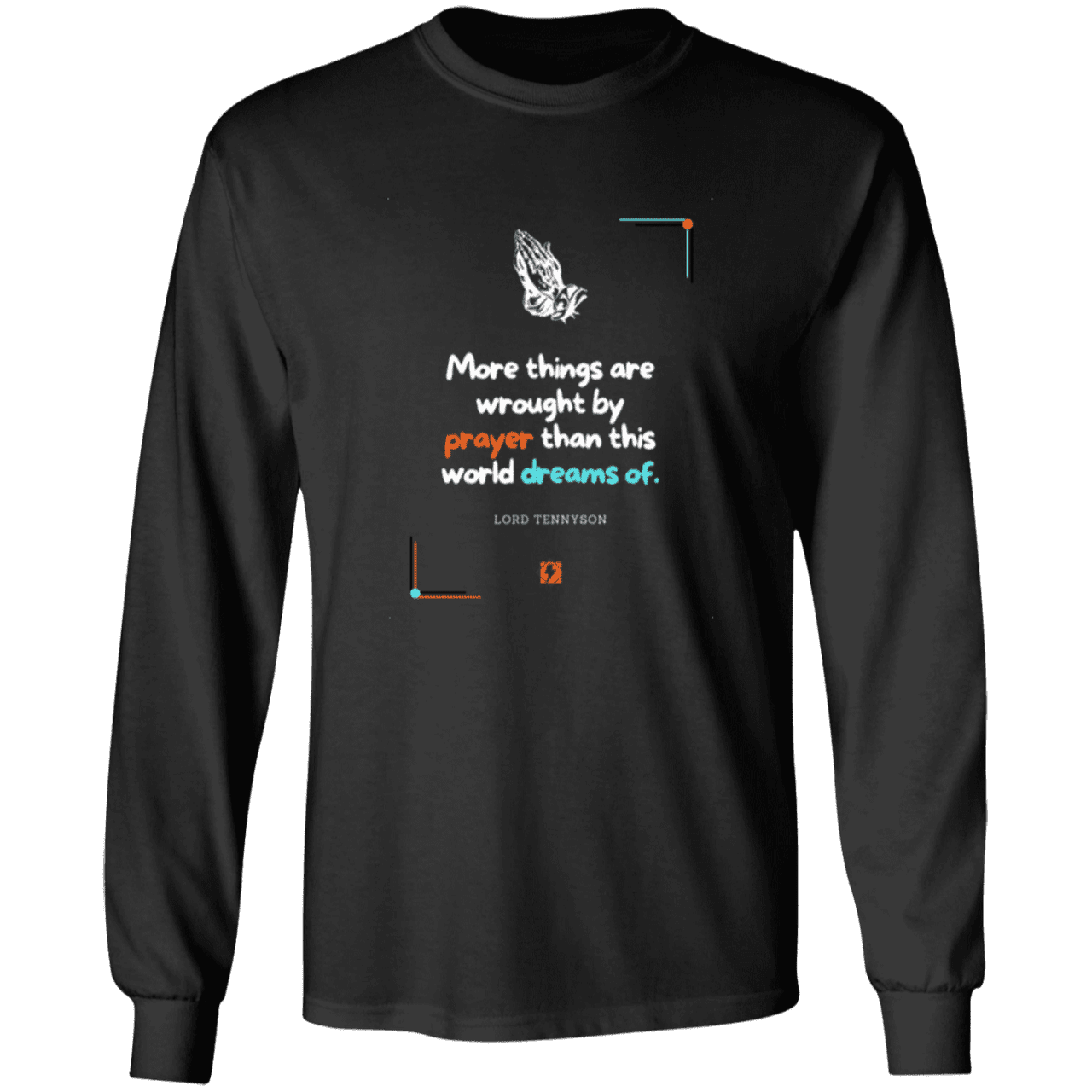 Men's T-Shirt Ultra Cotton LS G240 with inspiring Tennyson quote: LT111 - Prayer accomplishes things not dreams - Color: Black