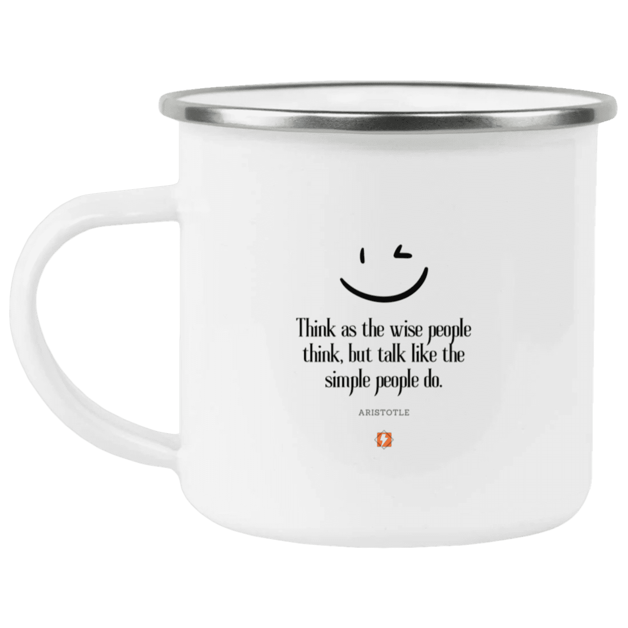 Steel Camping Mug with inspiring Aristotle quote: A129 - Think wisely speak simply - Color: Plain White