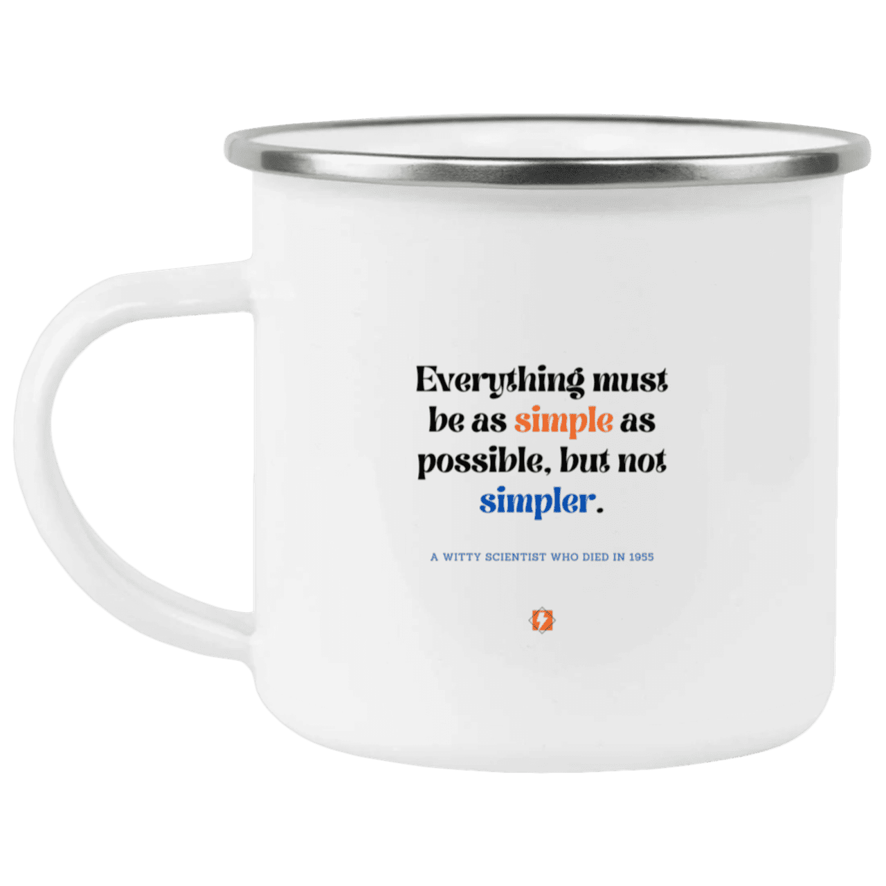 Steel Camping Mug with inspiring Einstein quote: E122 - Everything must be simple but not be simpler - Color: Plain White