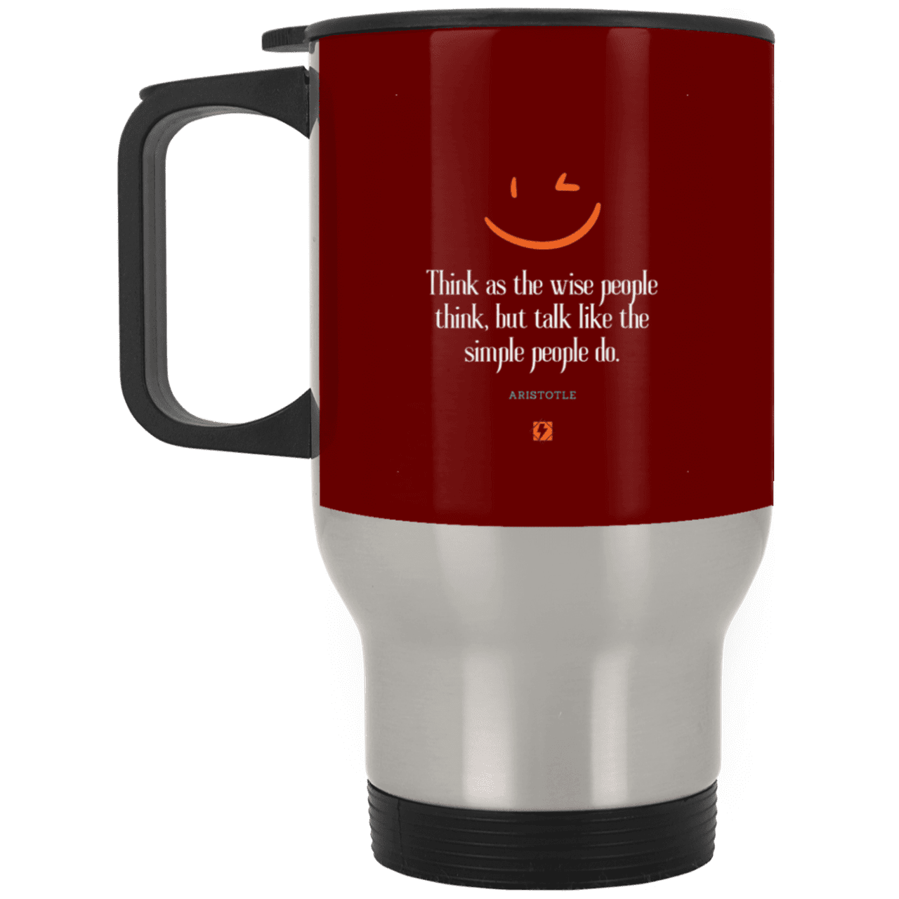 Steel Travel Mug with inspiring Aristotle quote: A129 - Think wisely speak simply - Color: Silver Maroon