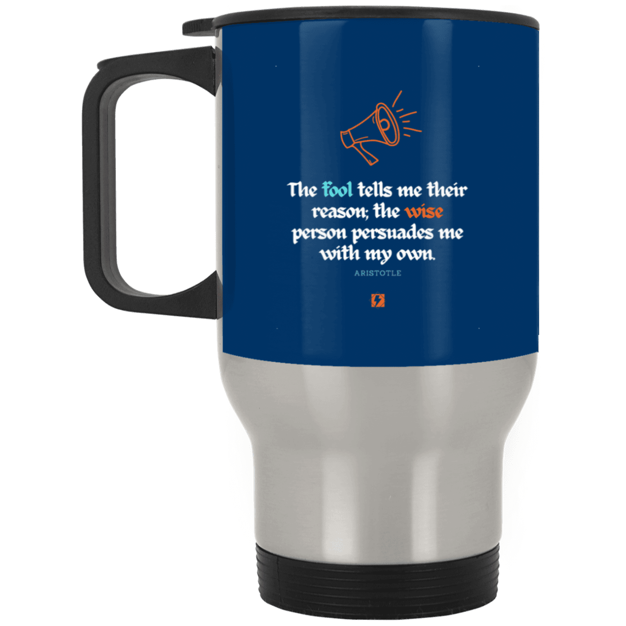 Steel Travel Mug with inspiring Aristotle quote: A125 - Persuade me with inspiring my reasons - Color: Silver Royal