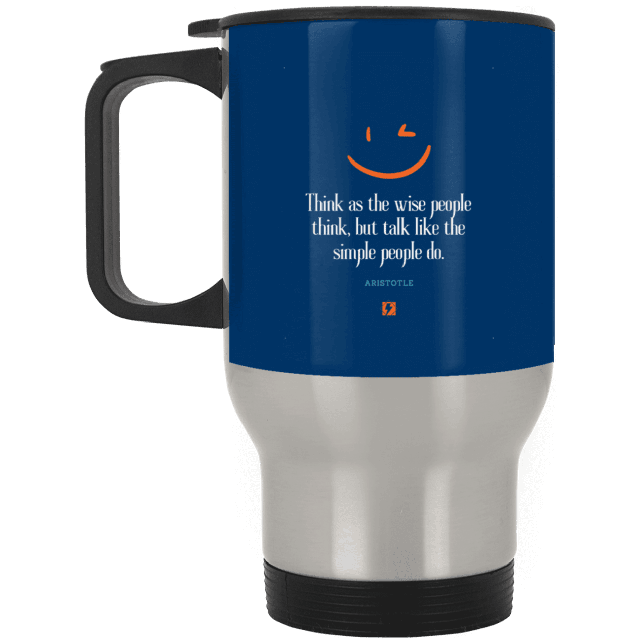 Steel Travel Mug with inspiring Aristotle quote: A129 - Think wisely speak simply - Color: Silver Royal