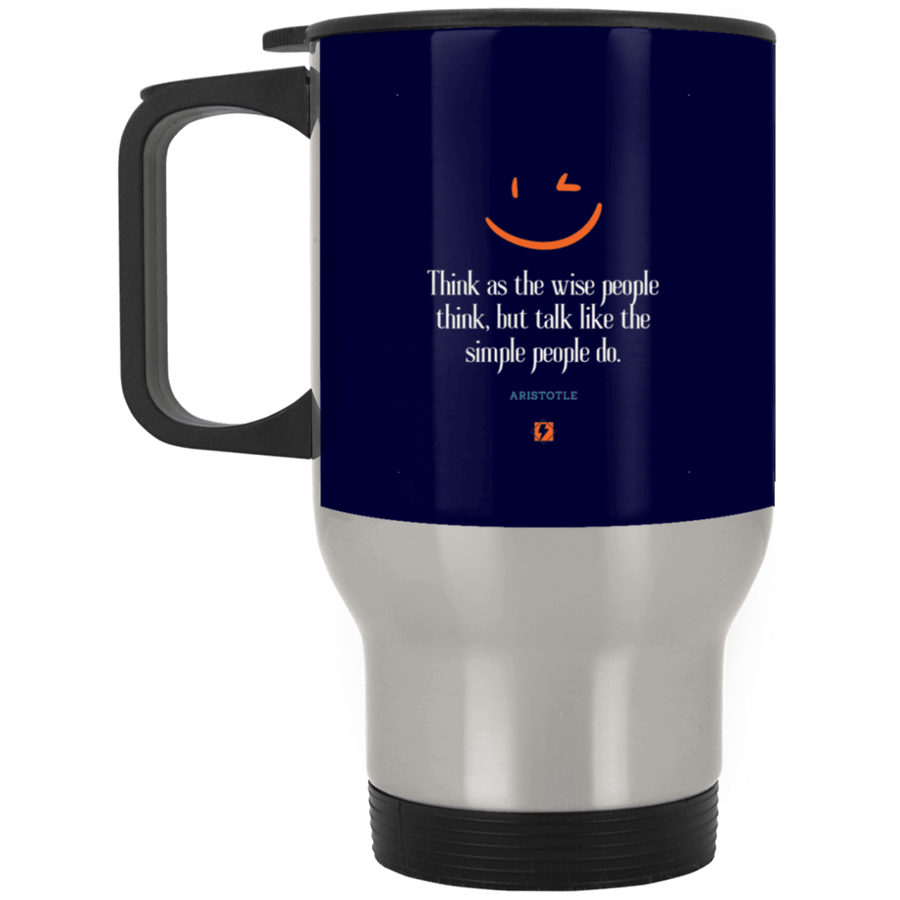 Steel Travel Mug with inspiring Aristotle quote: A129 - Think wisely speak simply - Color: Silver Navy