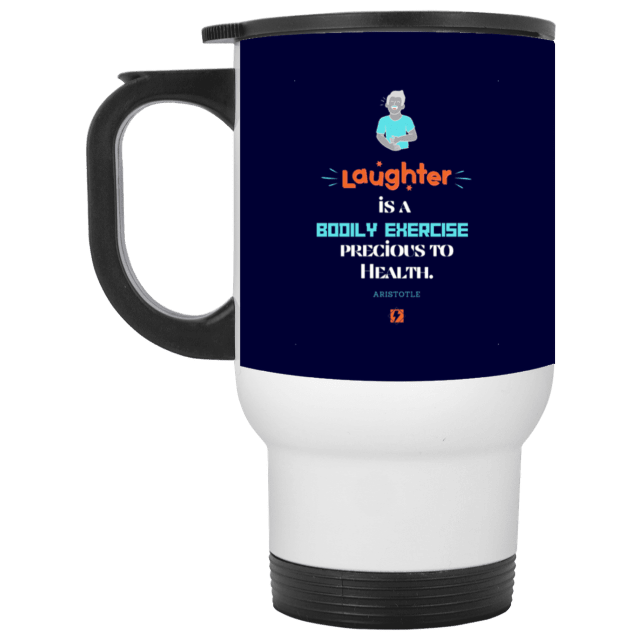 Steel Travel Mug with inspiring Aristotle quote: A118 - Laugh for health - Color: White Navy