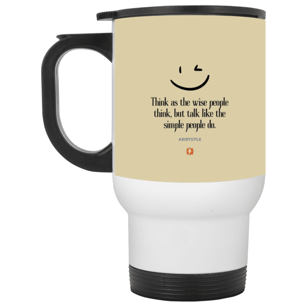 Steel Travel Mug with inspiring Aristotle quote: A129 - Think wisely speak simply - Color: White Tan