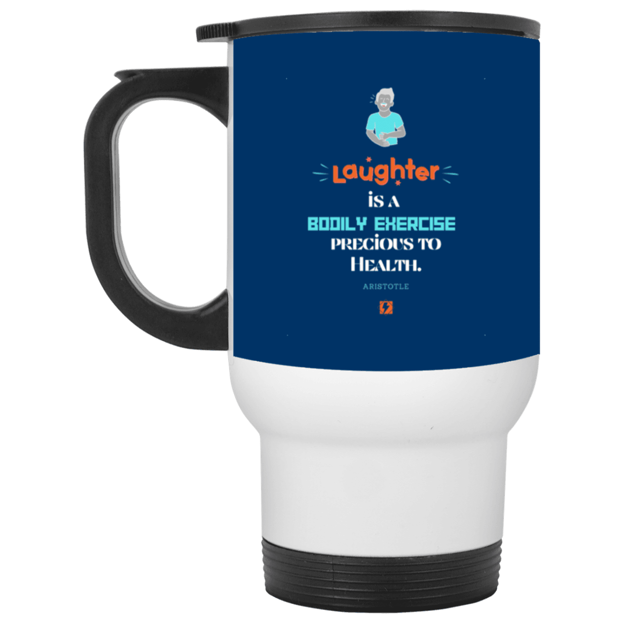 Steel Travel Mug with inspiring Aristotle quote: A118 - Laugh for health - Color: White Royal