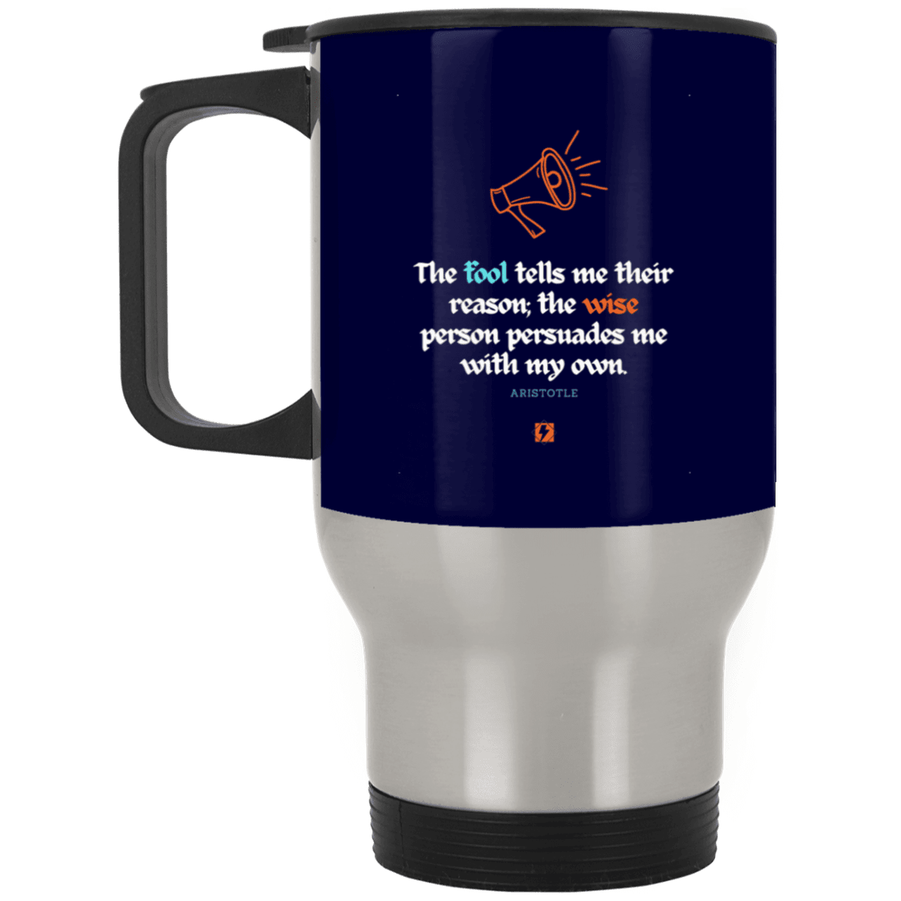 Steel Travel Mug with inspiring Aristotle quote: A125 - Persuade me with inspiring my reasons - Color: Silver Navy