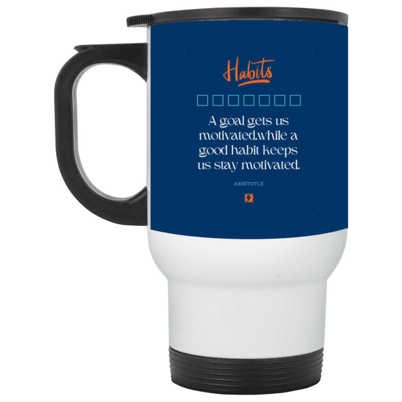 Steel Travel Mug with inspiring Aristotle quote: A104 - Goals and habits work together - Color: White Royal