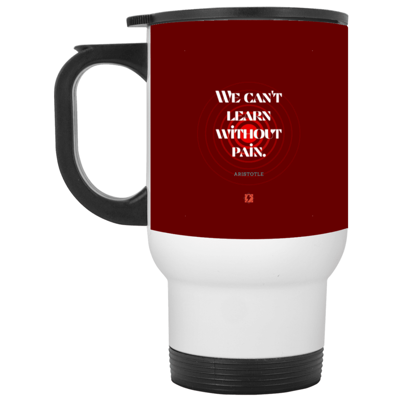 Steel Travel Mug with inspiring Aristotle quote: A131 - Learning comes with inspiring pain - Color: White Maroon