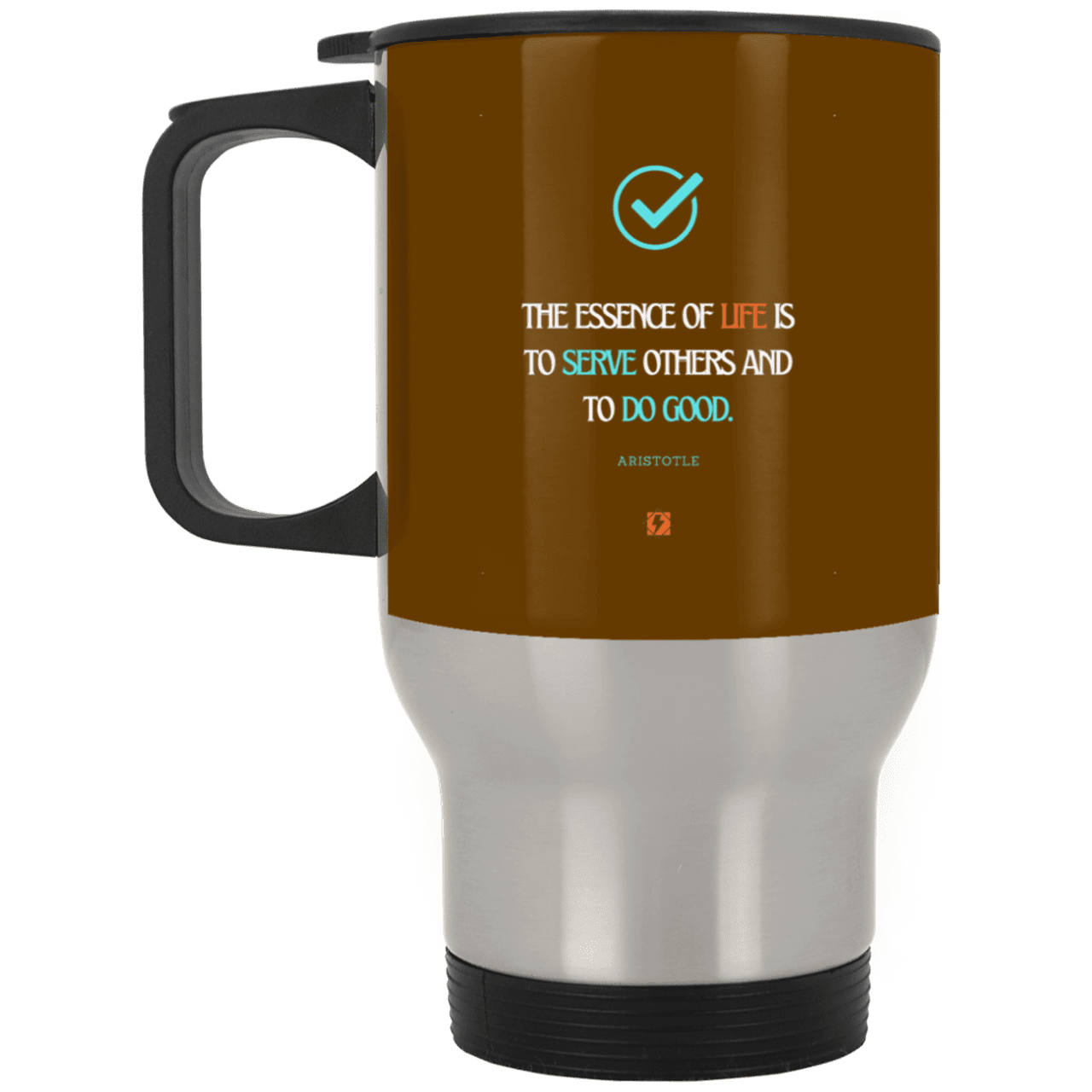 Steel Travel Mug with inspiring Aristotle quote: A132 - Life is about serving others - Color: Silver Brown