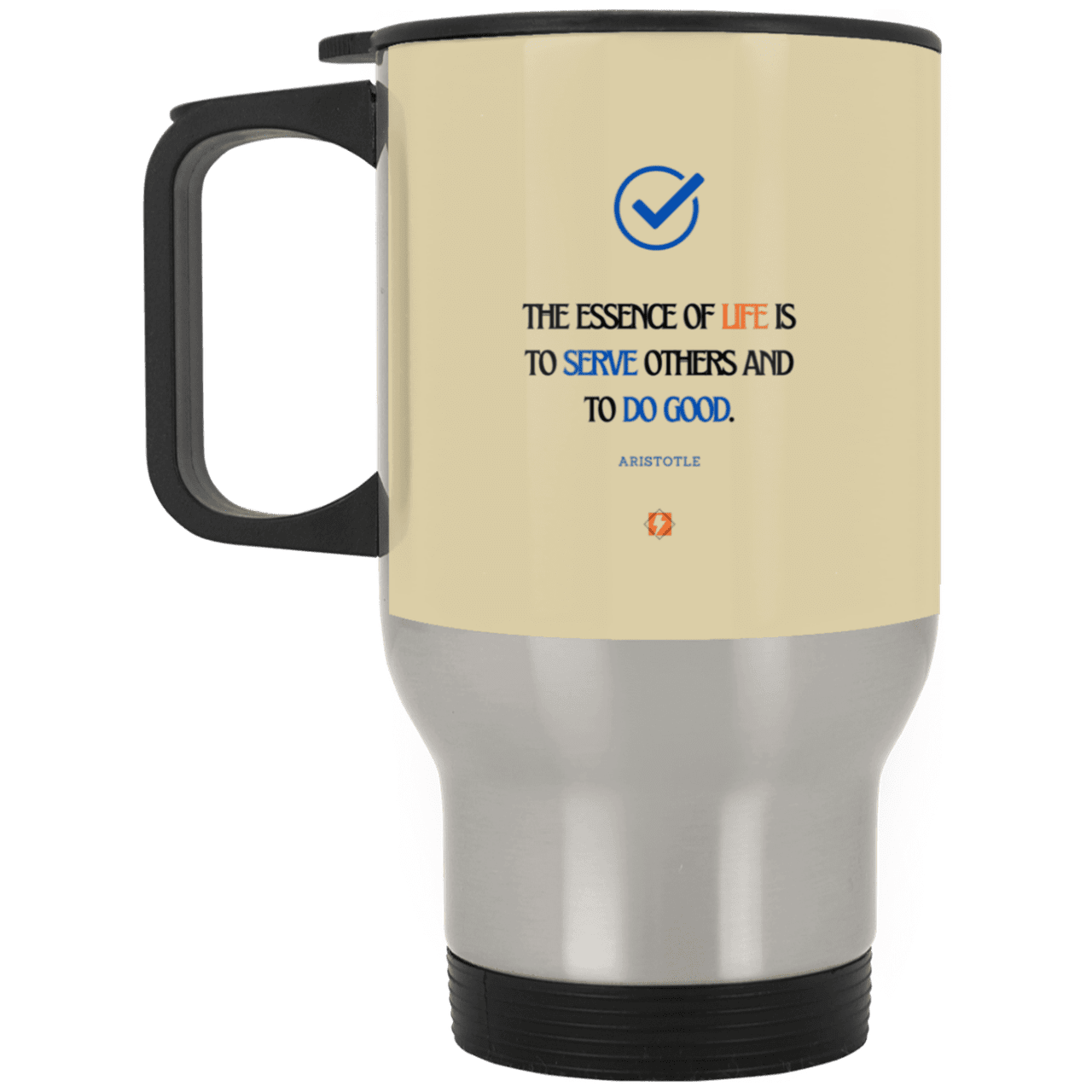 Steel Travel Mug with inspiring Aristotle quote: A132 - Life is about serving others - Color: Silver Tan