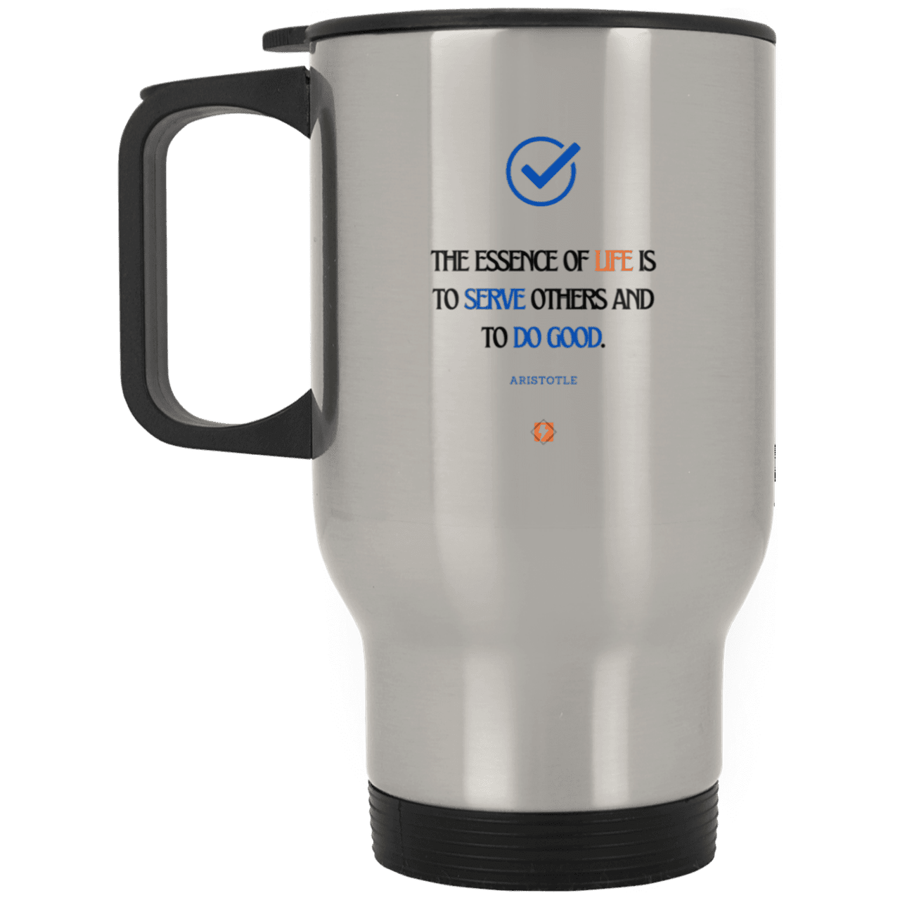 Steel Travel Mug with inspiring Aristotle quote: A132 - Life is about serving others - Color: Plain Silver