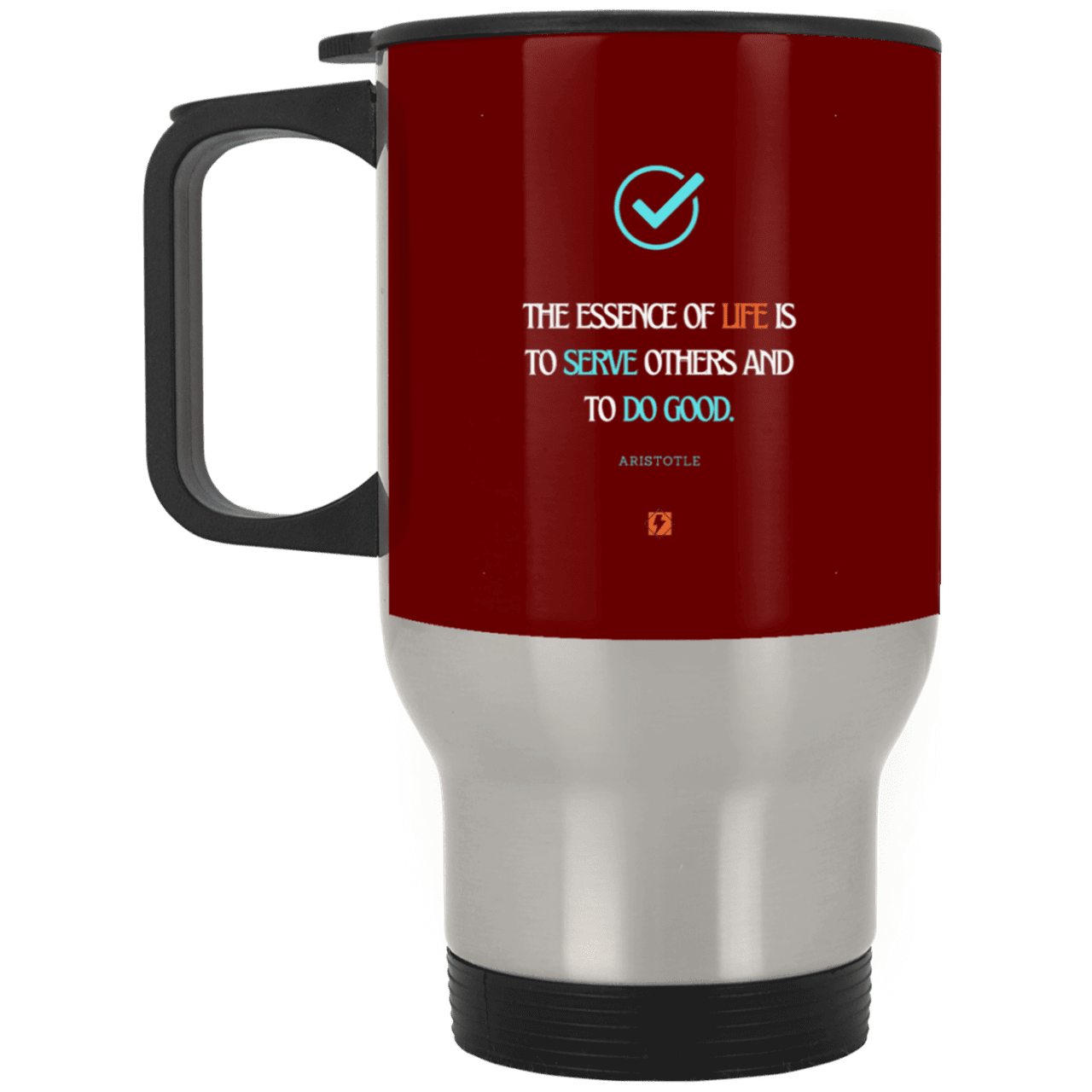 Steel Travel Mug with inspiring Aristotle quote: A132 - Life is about serving others - Color: Silver Maroon