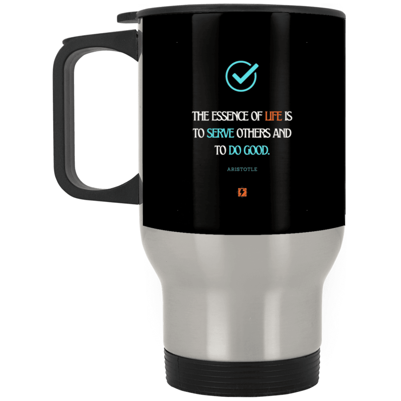 Steel Travel Mug with inspiring Aristotle quote: A132 - Life is about serving others - Color: Silver Black