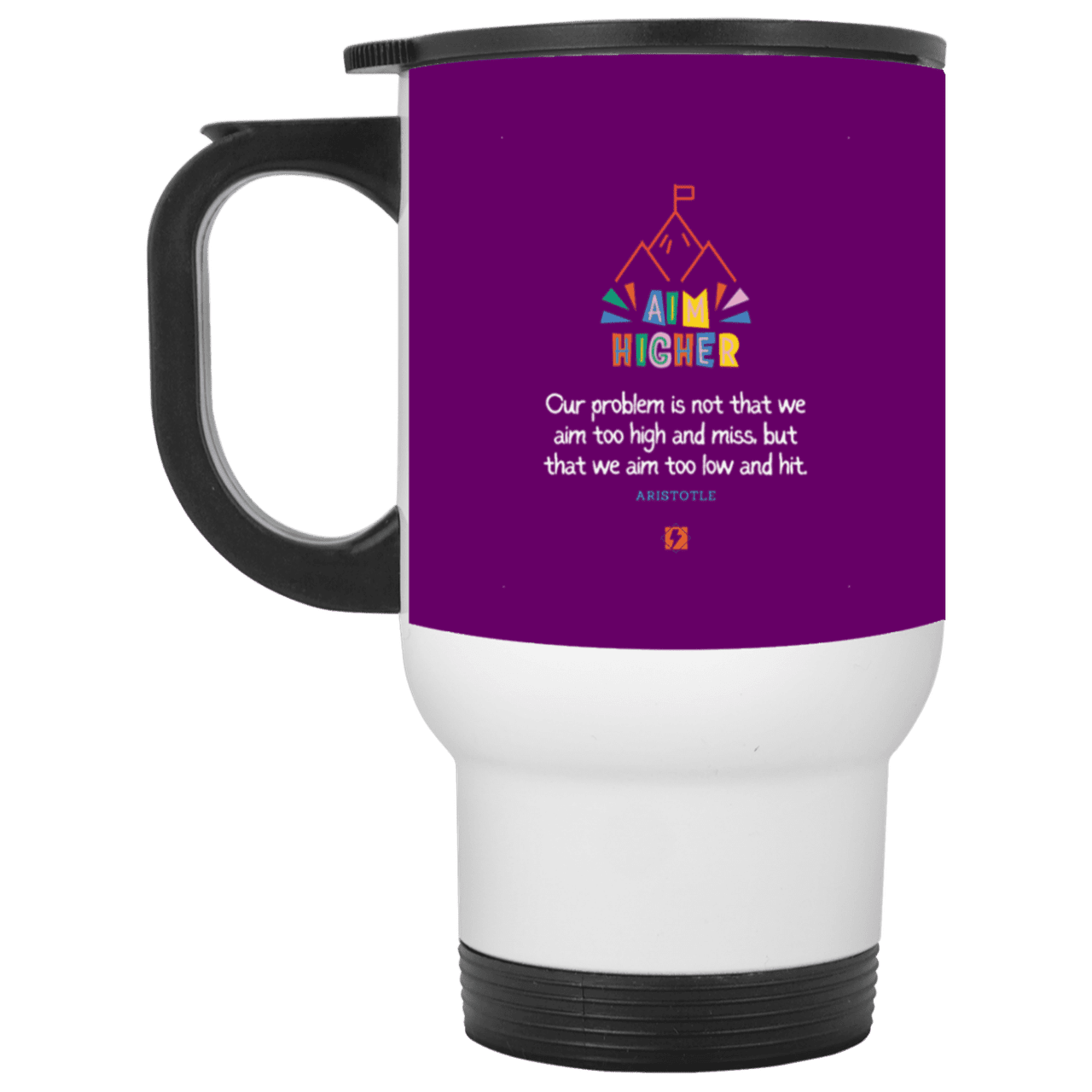 Steel Travel Mug with inspiring Aristotle quote: A122 - Aim higher #1 - Color: White Purple