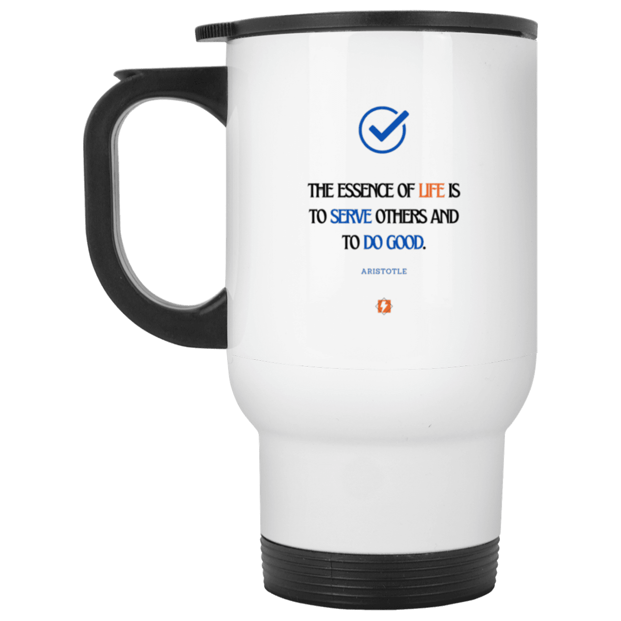 Steel Travel Mug with inspiring Aristotle quote: A132 - Life is about serving others - Color: Plain White