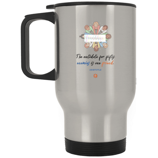 Steel Travel Mug with inspiring Aristotle quote: A124 - Friendship is the antidote - Color: Plain Silver