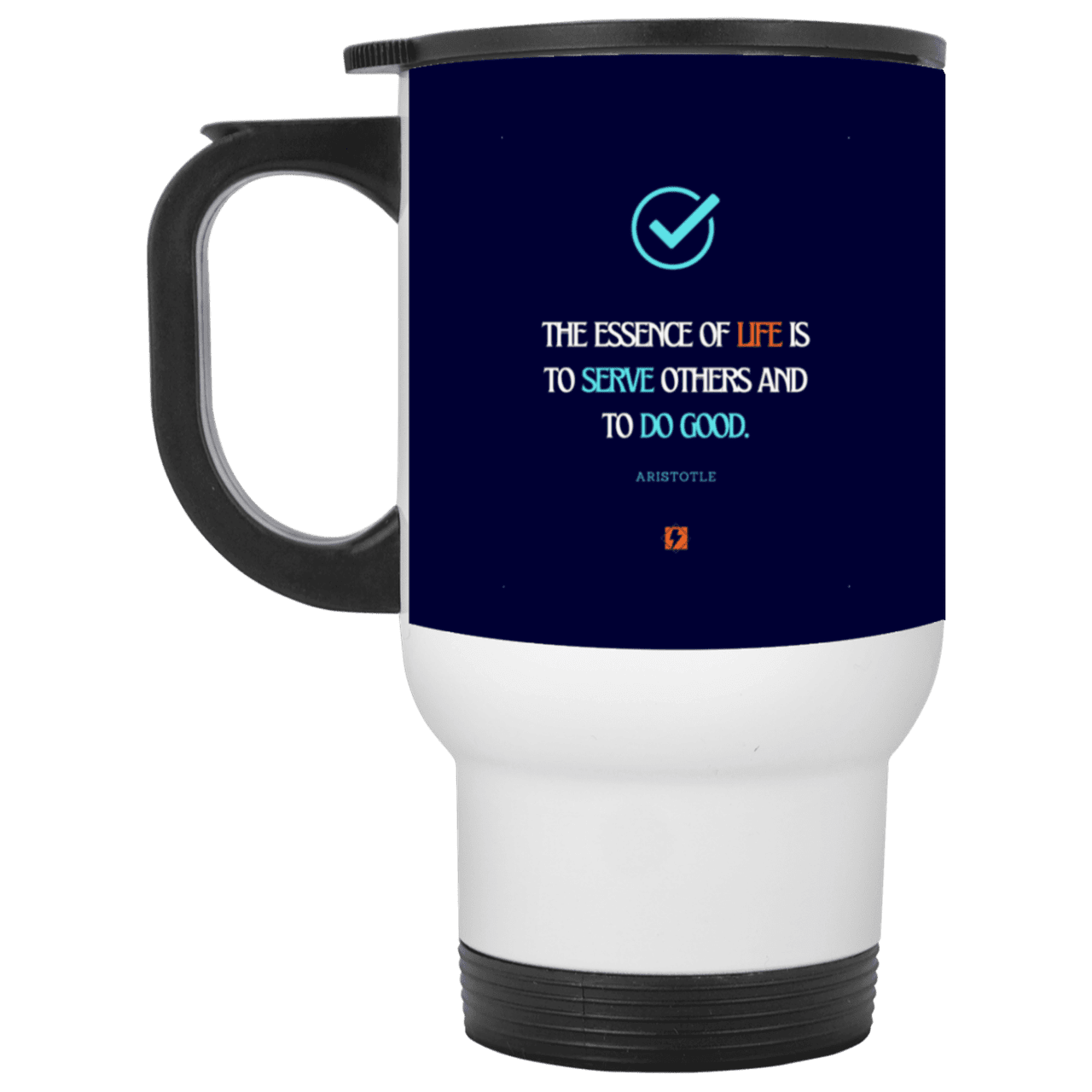 Steel Travel Mug with inspiring Aristotle quote: A132 - Life is about serving others - Color: White Navy