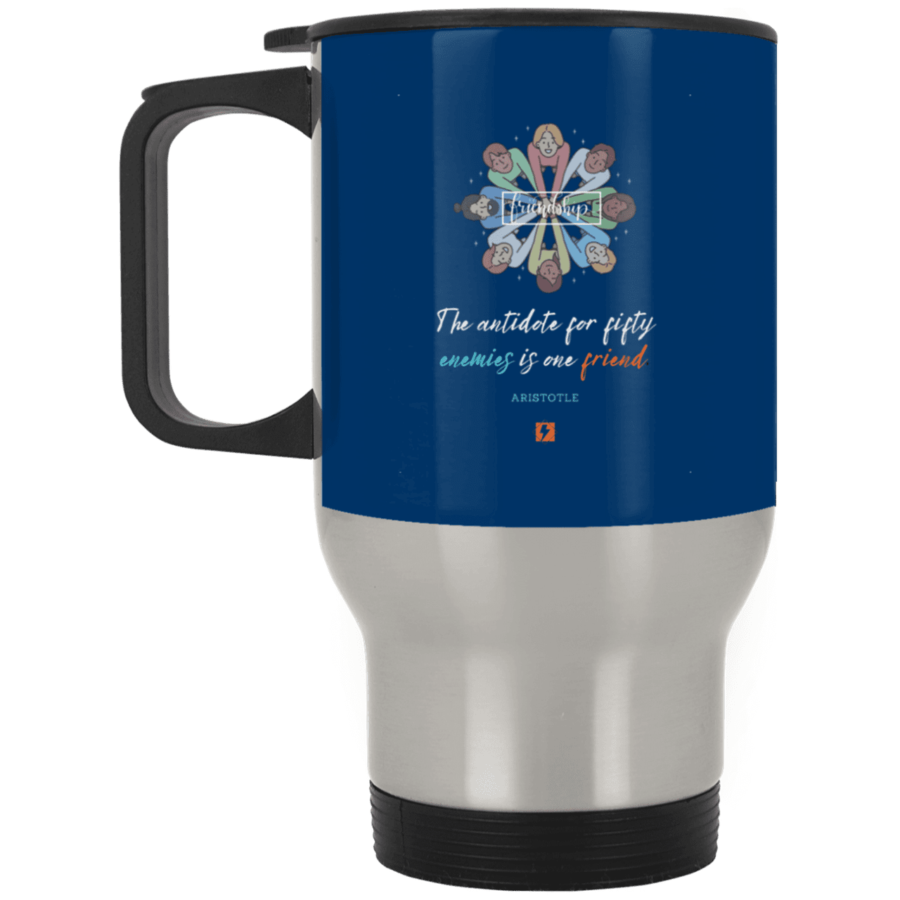 Steel Travel Mug with inspiring Aristotle quote: A124 - Friendship is the antidote - Color: Silver Royal