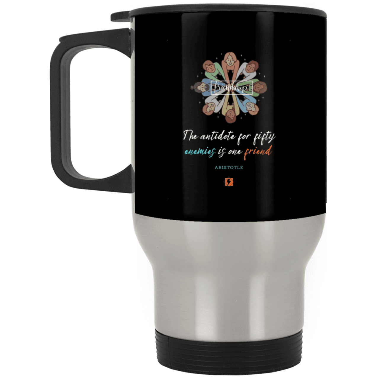 Steel Travel Mug with inspiring Aristotle quote: A124 - Friendship is the antidote - Color: Silver Black