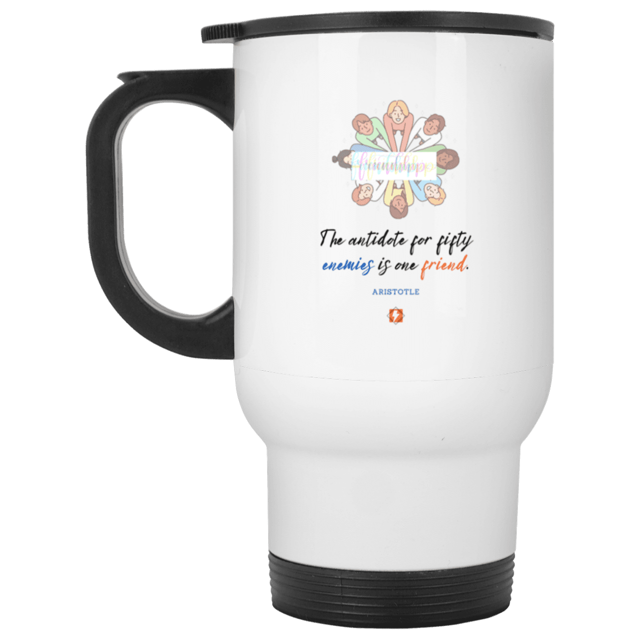 Steel Travel Mug with inspiring Aristotle quote: A124 - Friendship is the antidote - Color: Plain White