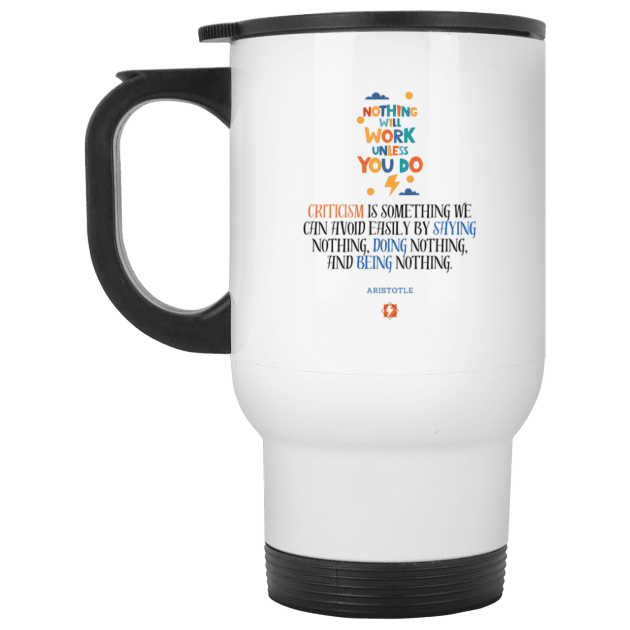 Steel Travel Mug with inspiring Aristotle quote: A109 - Only action-takers get criticised - Color: Plain White