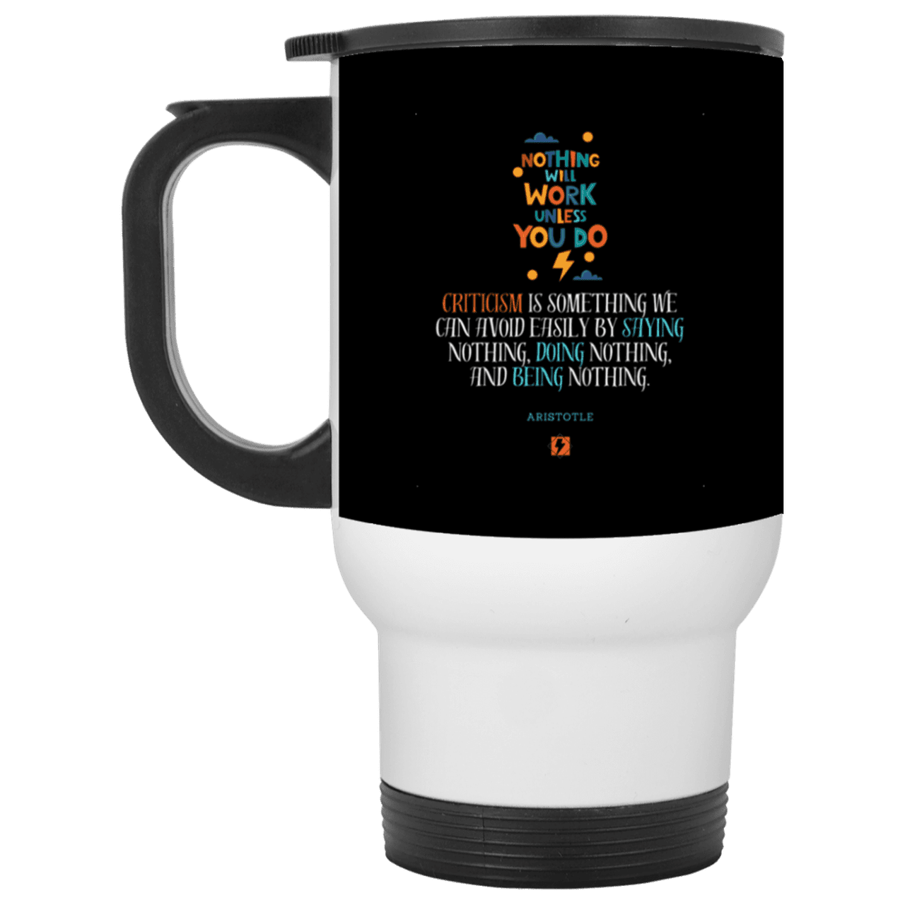 Steel Travel Mug with inspiring Aristotle quote: A109 - Only action-takers get criticised - Color: White Black