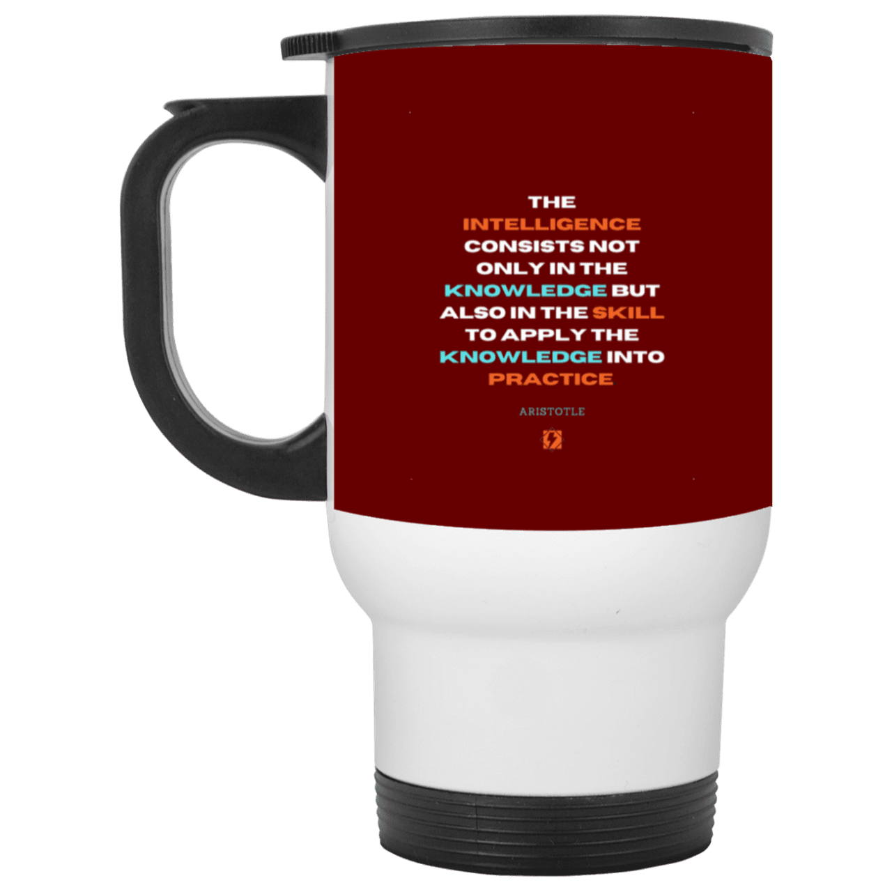 Steel Travel Mug with inspiring Aristotle quote: A127 - Intelligence vs Knowledge - Color: White Maroon