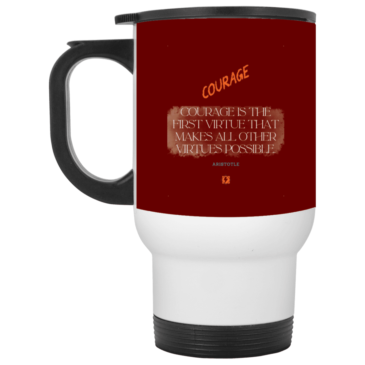 Steel Travel Mug with inspiring Aristotle quote: A108 - Courage is the highest virtue - Color: White Maroon