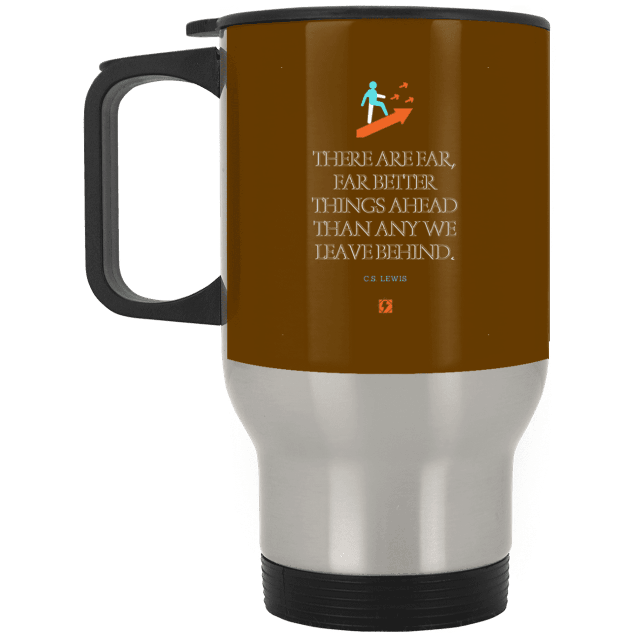 Steel Travel Mug with inspiring CS Lewis quote: CS115 - Better things ahead than behind - Color: Silver Brown