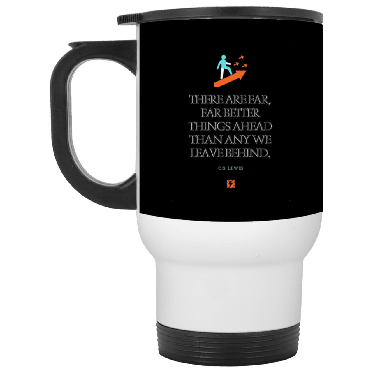 Steel Travel Mug with inspiring CS Lewis quote: CS115 - Better things ahead than behind - Color: White Black