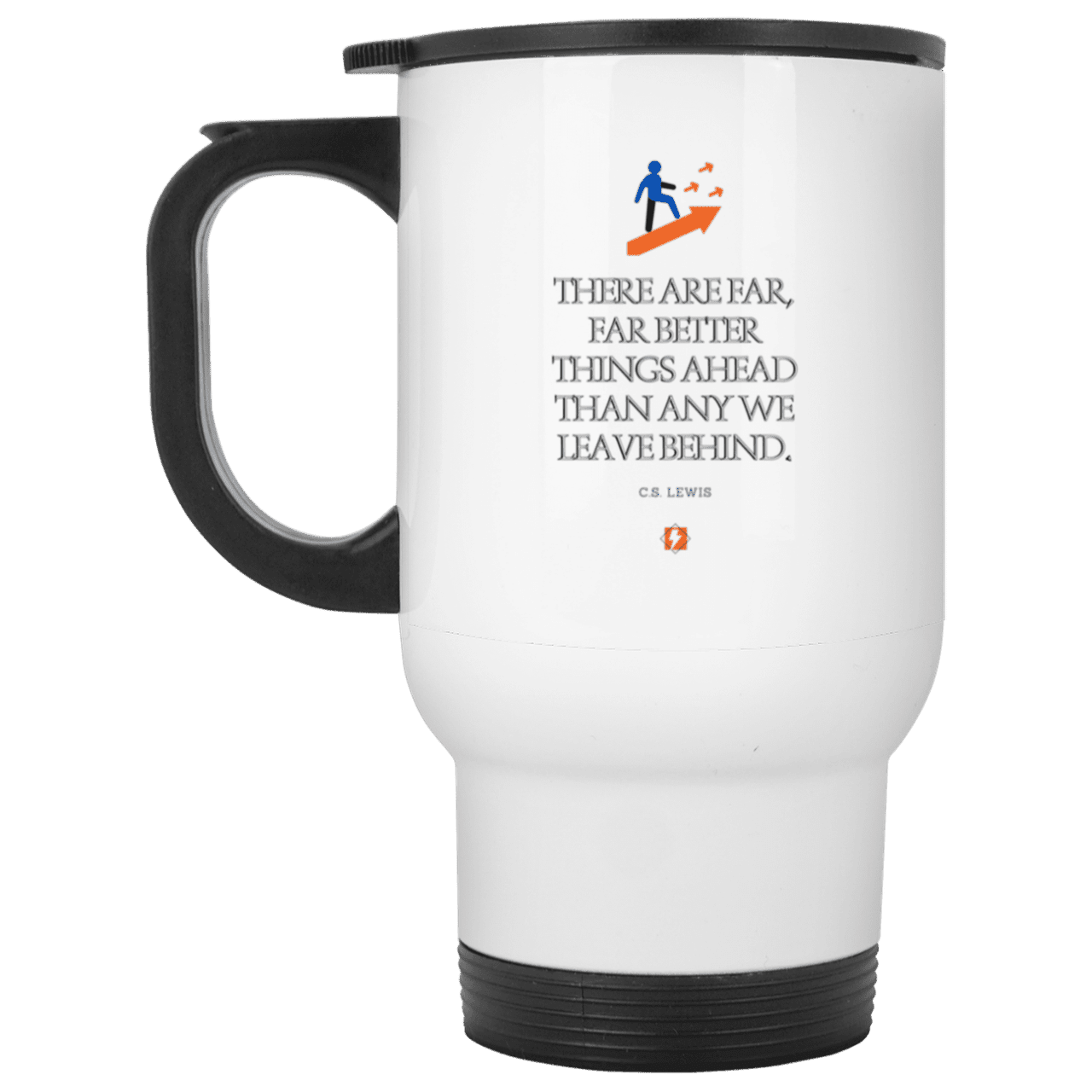 Steel Travel Mug with inspiring CS Lewis quote: CS115 - Better things ahead than behind - Color: Plain White