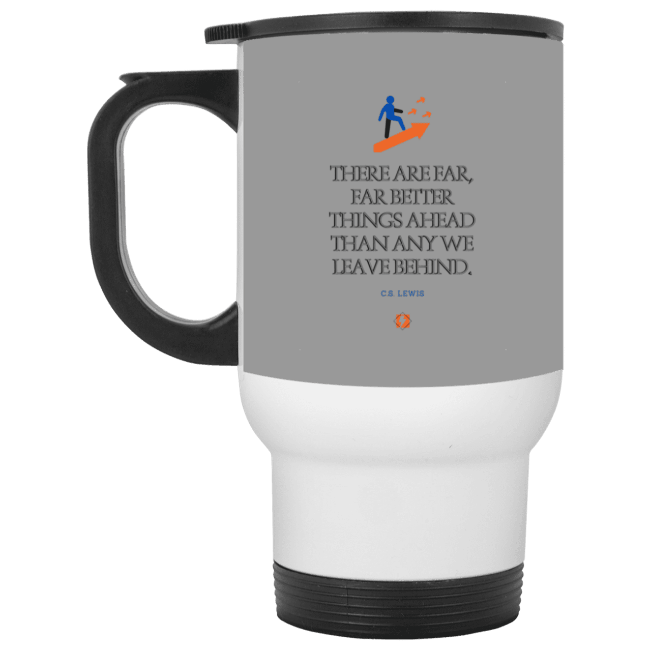 Steel Travel Mug with inspiring CS Lewis quote: CS115 - Better things ahead than behind - Color: White Gray