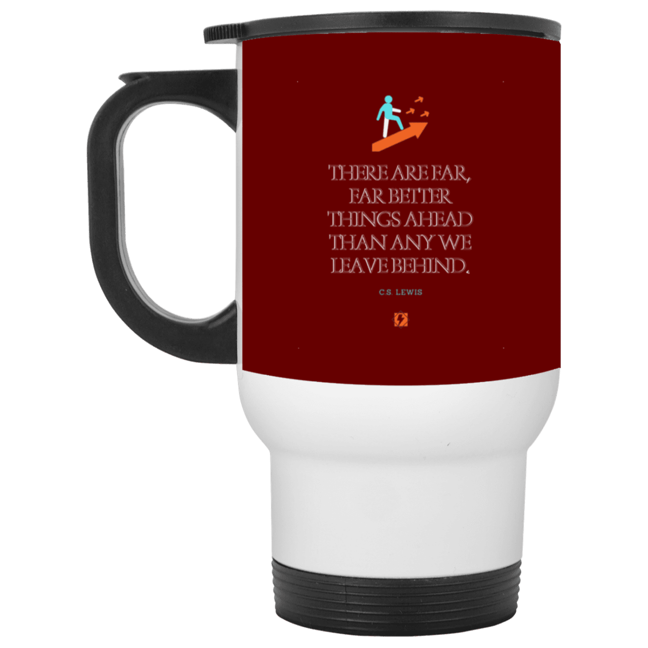 Steel Travel Mug with inspiring CS Lewis quote: CS115 - Better things ahead than behind - Color: White Maroon