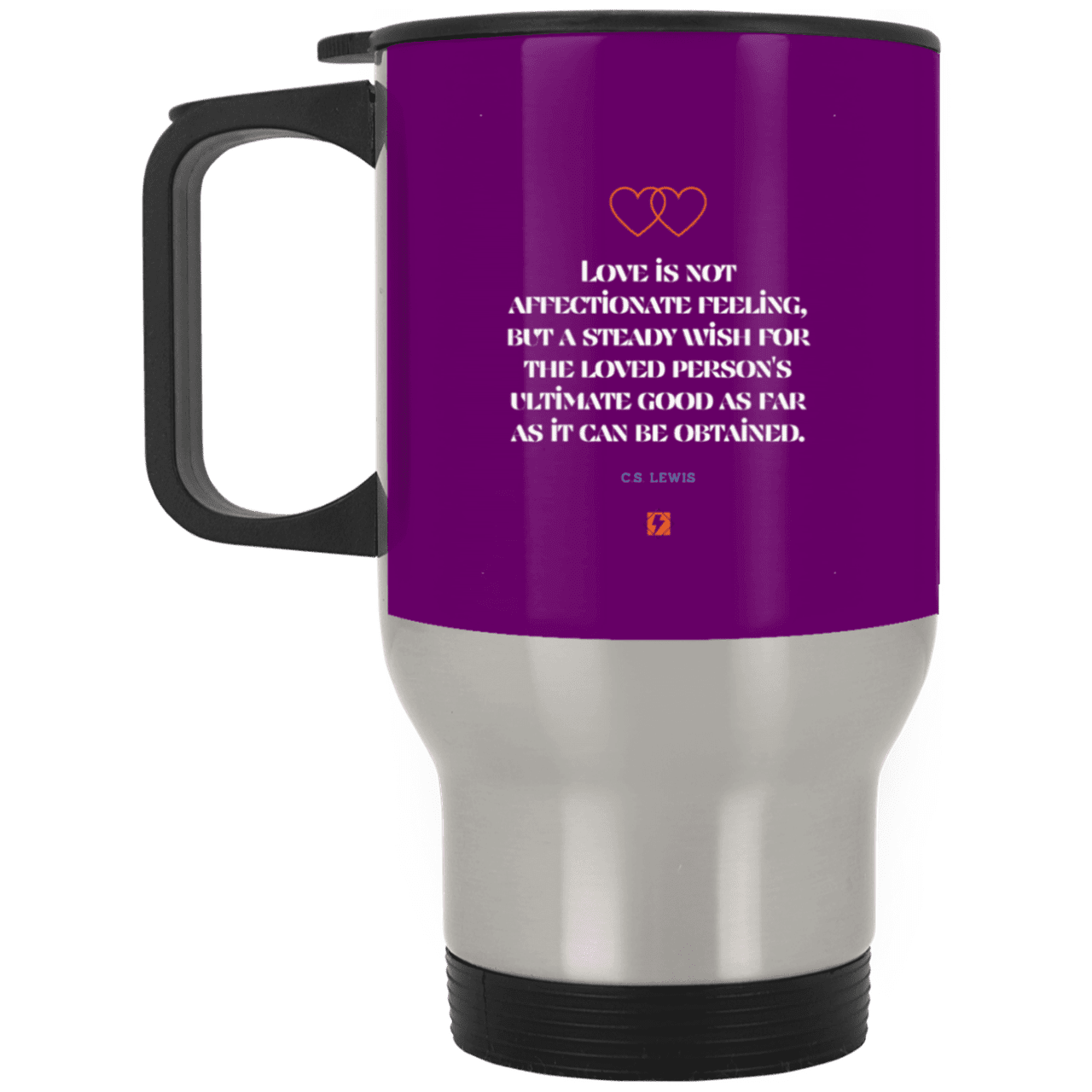 Steel Travel Mug with inspiring CS Lewis quote: CS108 - Love is about the ultimate good - Color: Silver Purple