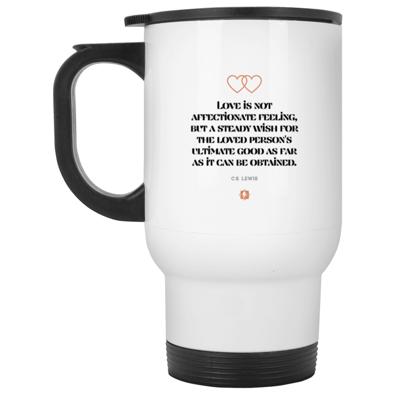 Steel Travel Mug with inspiring CS Lewis quote: CS108 - Love is about the ultimate good - Color: Plain White