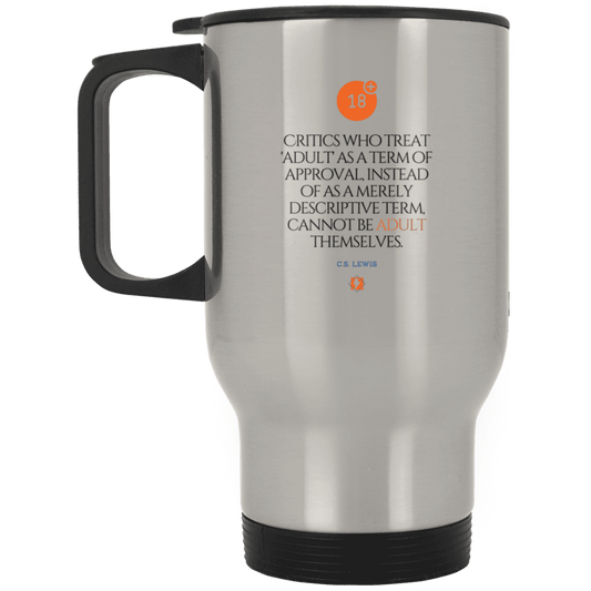 Steel Travel Mug with inspiring CS Lewis quote: CS103 - Who are the Adults - Color: Plain Silver