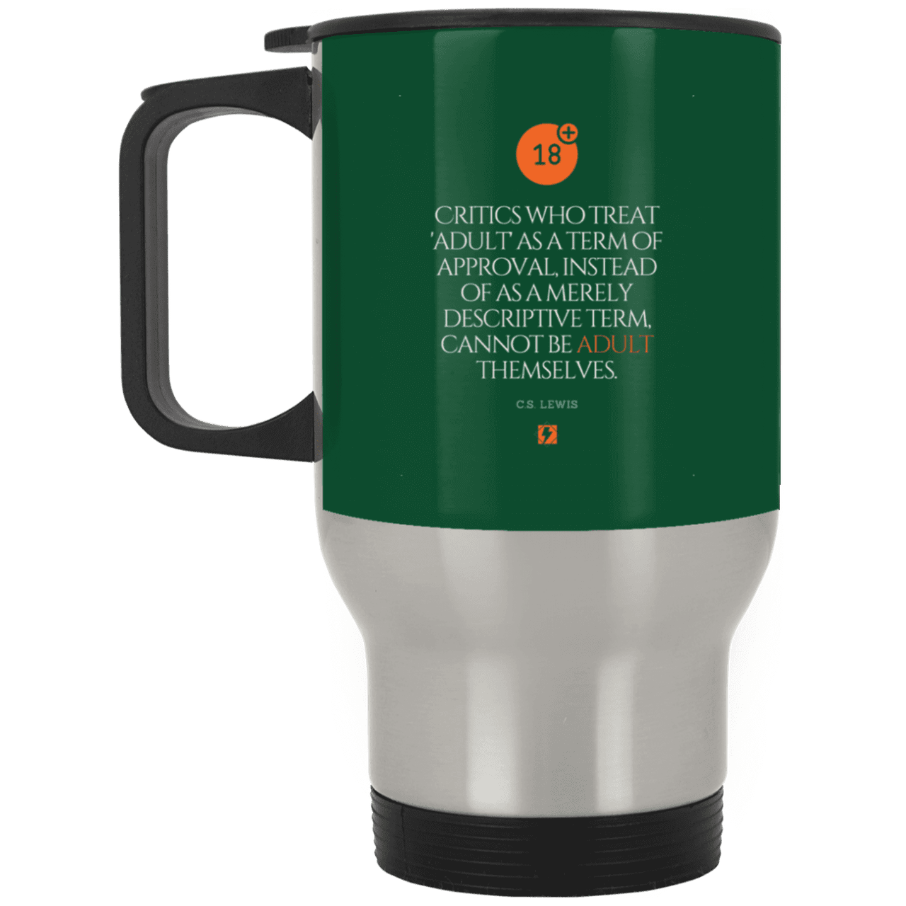 Steel Travel Mug with inspiring CS Lewis quote: CS103 - Who are the Adults - Color: Silver Forest