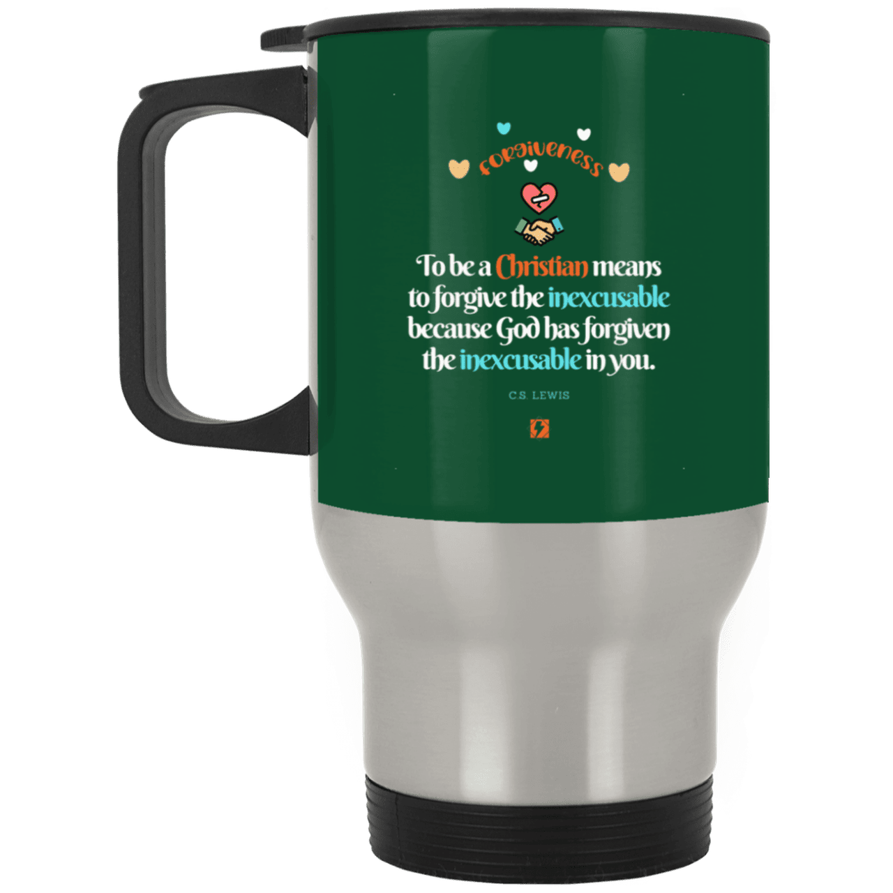 Steel Travel Mug with inspiring CS Lewis quote: CS116 - Forgive the inexcusable - Color: Silver Forest