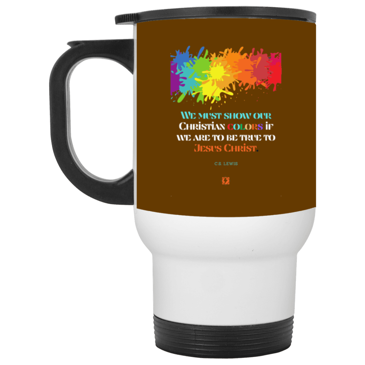 Steel Travel Mug with inspiring CS Lewis quote: CS117 - Show your Christian colors to be true - Color: White Brown