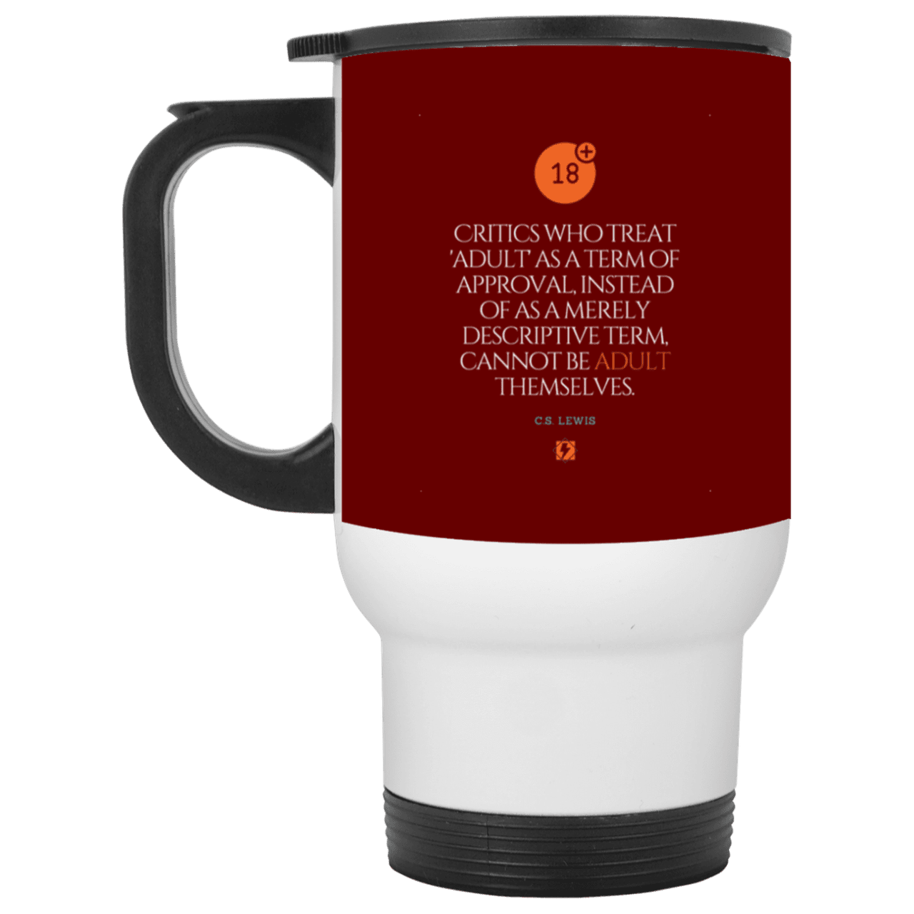 Steel Travel Mug with inspiring CS Lewis quote: CS103 - Who are the Adults - Color: White Maroon