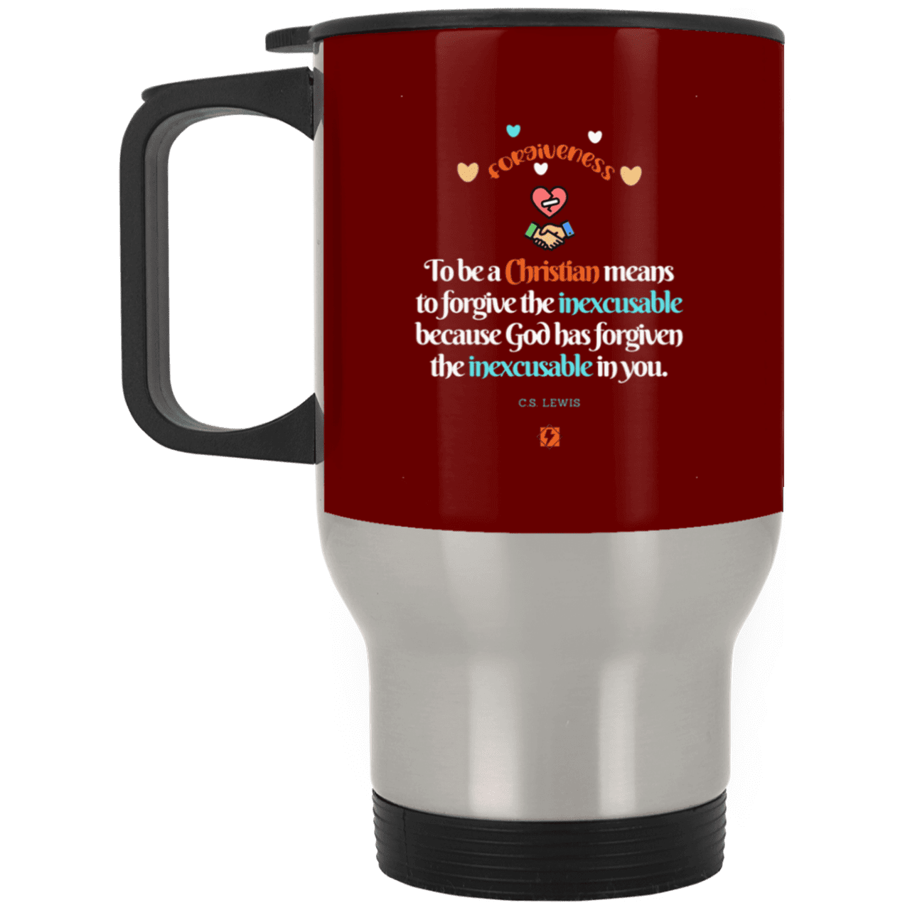 Steel Travel Mug with inspiring CS Lewis quote: CS116 - Forgive the inexcusable - Color: Silver Maroon