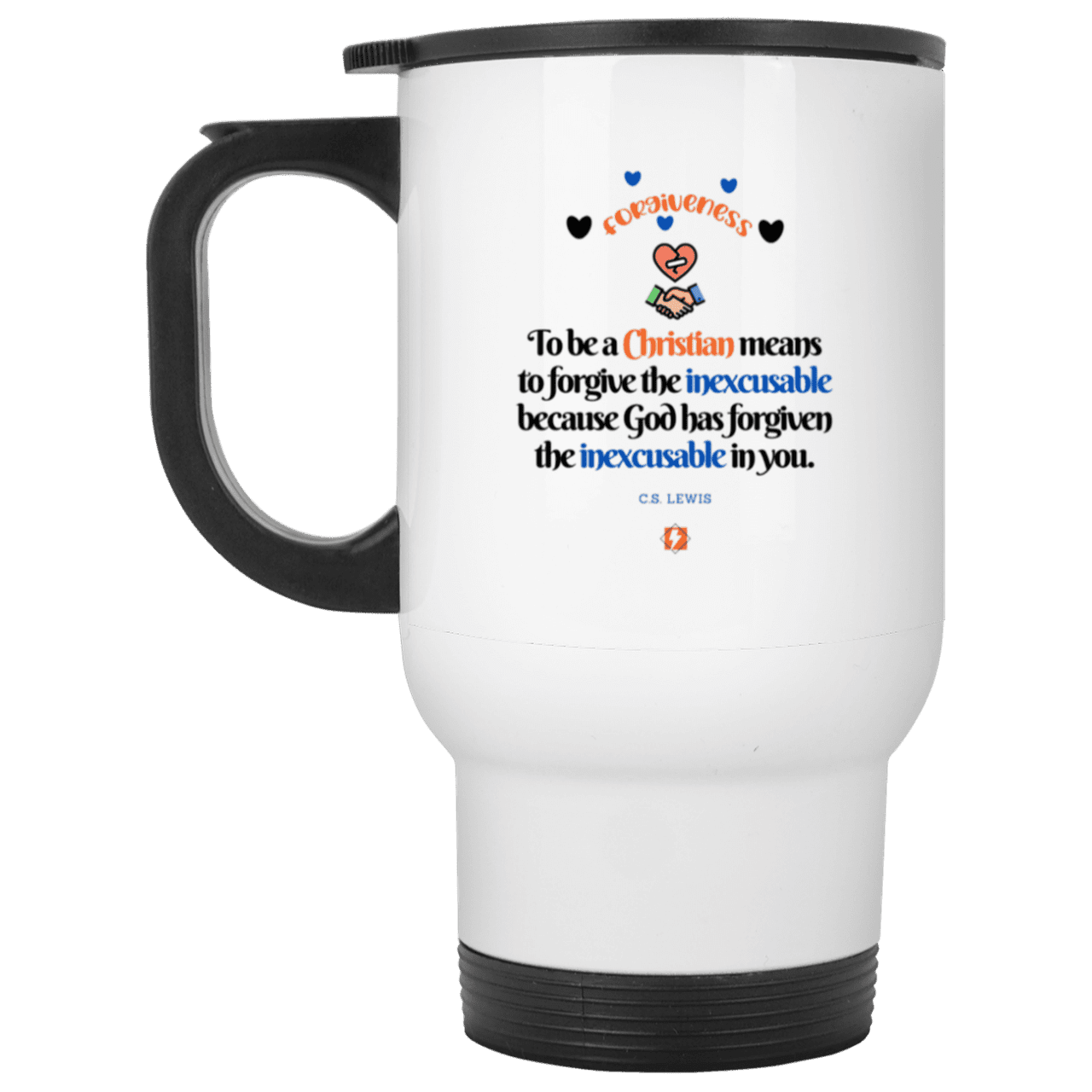 Steel Travel Mug with inspiring CS Lewis quote: CS116 - Forgive the inexcusable - Color: Plain White