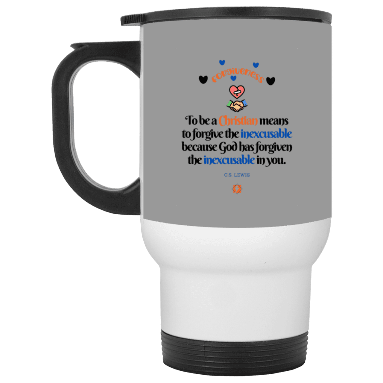 Steel Travel Mug with inspiring CS Lewis quote: CS116 - Forgive the inexcusable - Color: White Gray