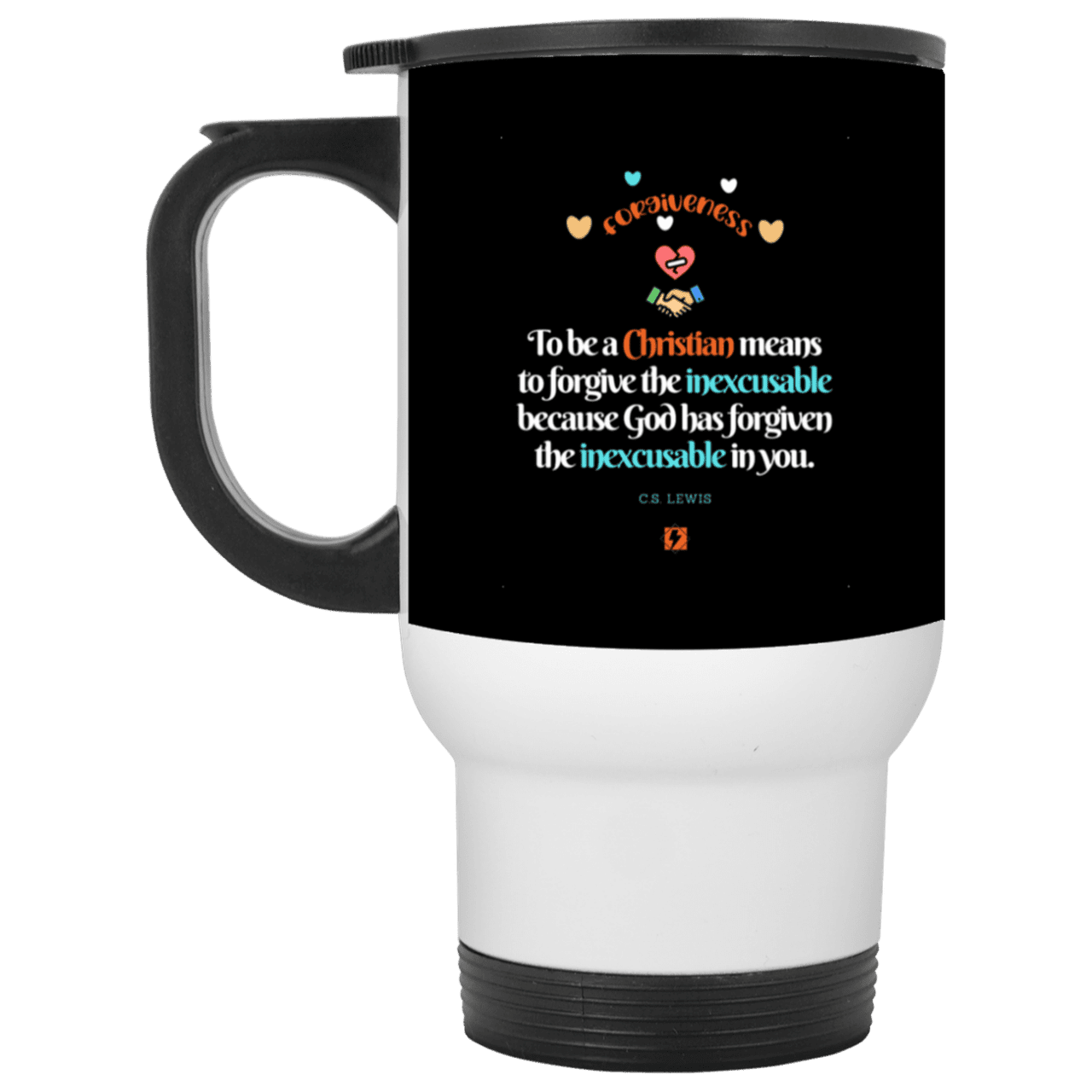 Steel Travel Mug with inspiring CS Lewis quote: CS116 - Forgive the inexcusable - Color: White Black