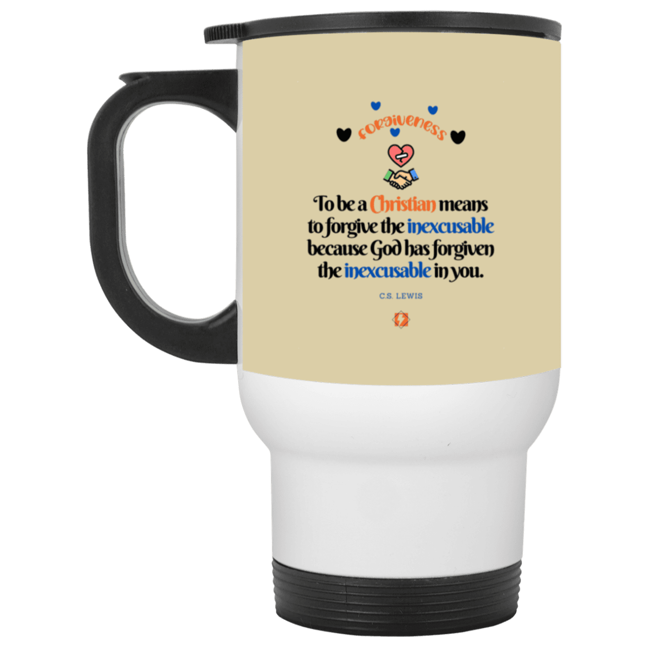 Steel Travel Mug with inspiring CS Lewis quote: CS116 - Forgive the inexcusable - Color: White Tan