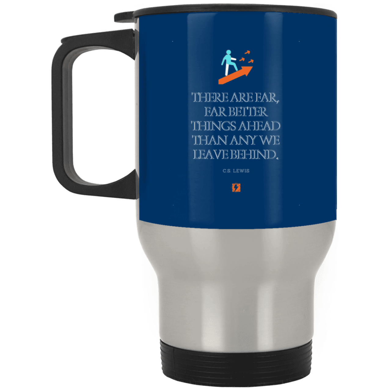 Steel Travel Mug with inspiring CS Lewis quote: CS115 - Better things ahead than behind - Color: Silver Royal