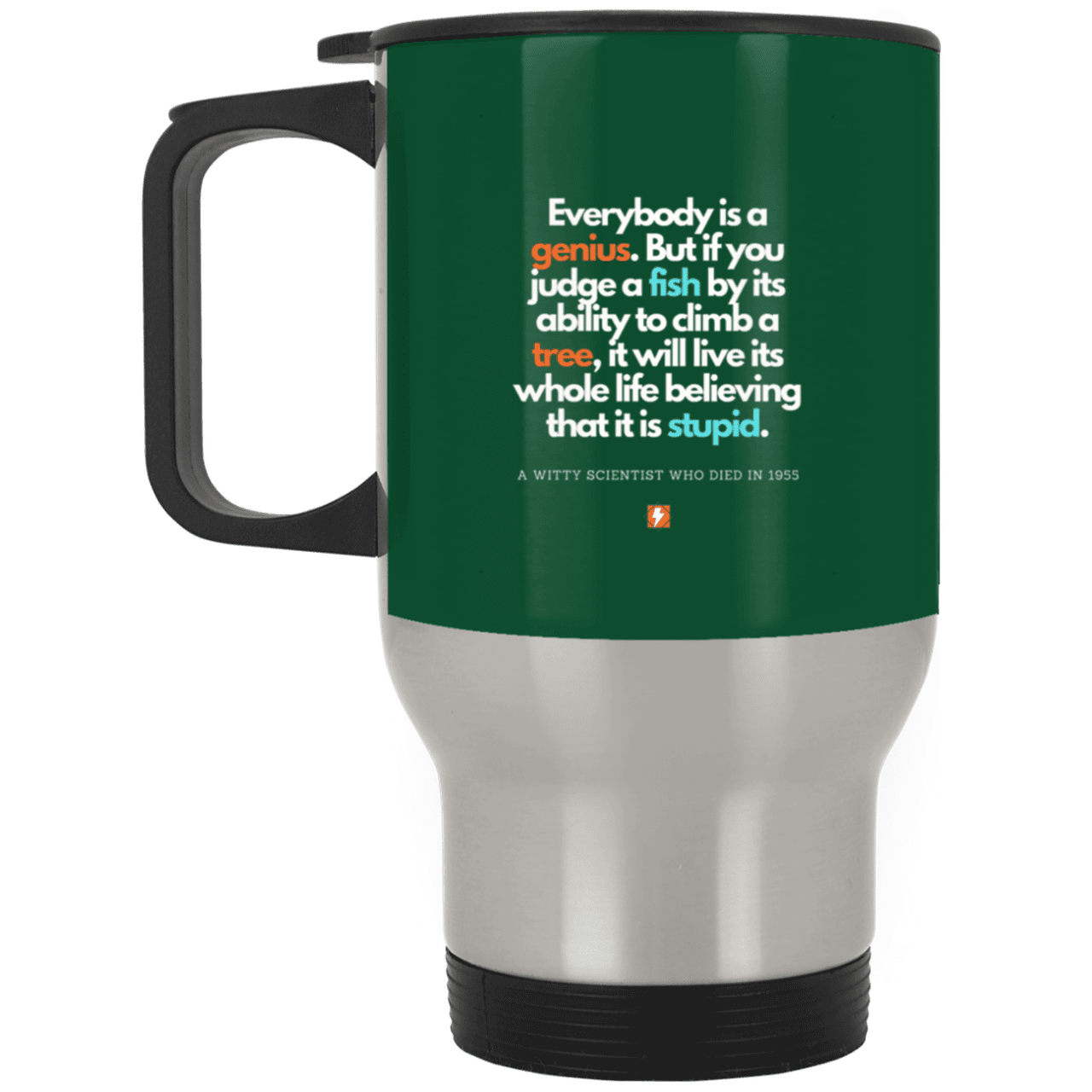 Steel Travel Mug with inspiring Einstein quote: E103 - Everybody is a genius - Color: Silver Forest